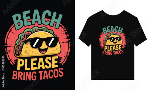 Funny cartoon taco wearing sunglasses and saying please bring tacos