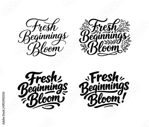 Fresh Beginnings Bloom. Set lettering. 4 harmonious lettering variations of the same emblematic concept, each