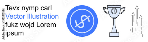 Financial success, achievement, business growth, rewards, goal setting, investment. Blue dollar sign, trophy upward arrows. Financial success and achievement concept