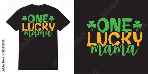 One Lucky mama St. Patricks Day tshirt design, St Patricks Svg, Christian St Patricks Day Svg Bundle, Lucky design, Shamrock design png bundle, Blessed, Christian 