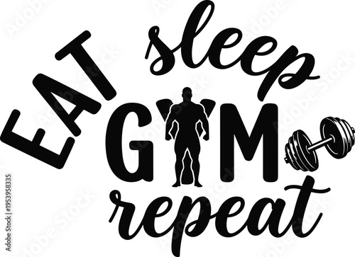 Eat, sleep, gym, repeat, bodybuilding, motivation, quote, fitness, workout, training, vector, barbell, silhouette, typography, lettering, inspirational, strength, athlete, exercise, sports.