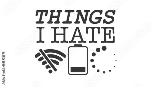 A black and white illustration of things I hate with a phone and wifi symbol
