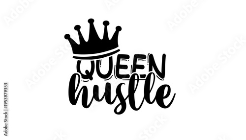 Queen hustle motivational quote with crown icon illustration