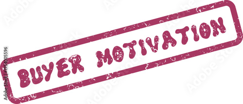 Distressed buyer motivation rubber stamp indicating consumer desire and purchasing drivers