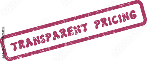 Transparent Pricing distressed grunge rubber stamp for honest business practices and consumer trust