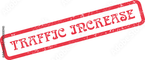 Powerful red traffic increase stamp for digital marketing and business growth strategies