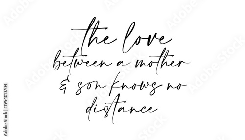Mother son love quote in elegant handwritten script on white background