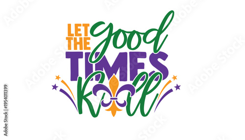 A colorful Mardi Gras typography design with festive text and fleur de lis