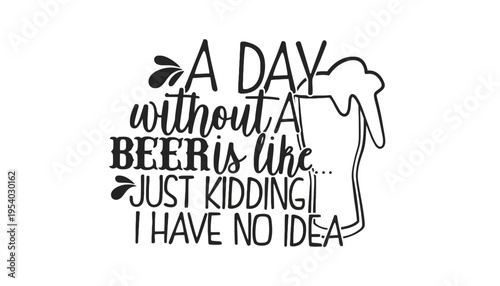 A beer typographic illustration with a humorous quote about beer drinking