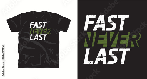 Fast never last t-shirt design, stylish typography tee, vector for print on demand