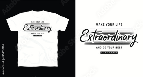 Extraordinary typography design for tshirt printing with motivational quote