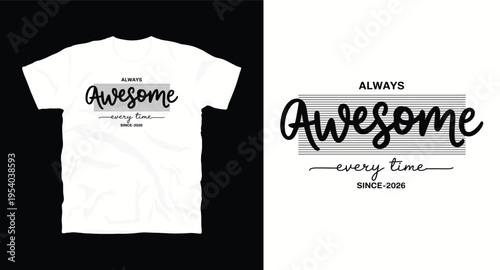 Always awesome every time since 2026 typography t shirt design, cool graphic
