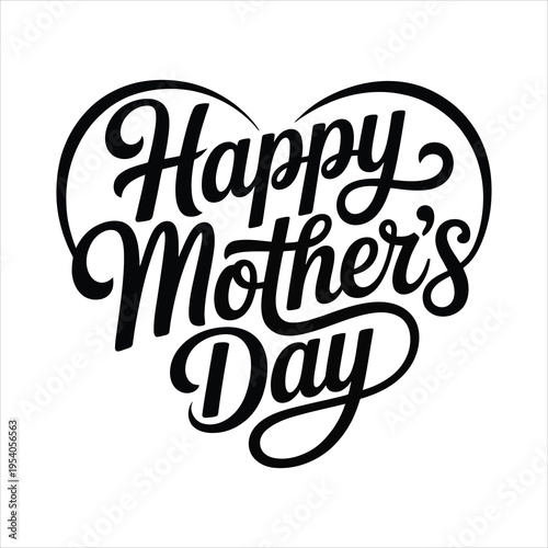 Happy mothers day elegant heart typography, loving greeting card sentiment for mom, celebration, thank you