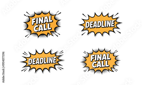 Final call and deadline comic style burst labels isolated on white background for urgent promotion concept
