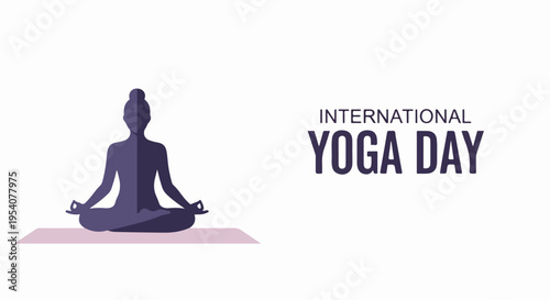 International Yoga Day celebration with minimalist female silhouette in lotus pose on yoga mat. International Yoga Day promotes meditation, healthy lifestyle,