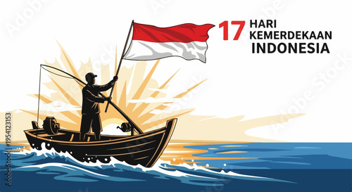 Indonesian Independence Day graphic depicting fisherman waving national flag from boat on water with sunrise. This Indonesian Independence Day illustration symbolizes freedom, patriotism, unity.