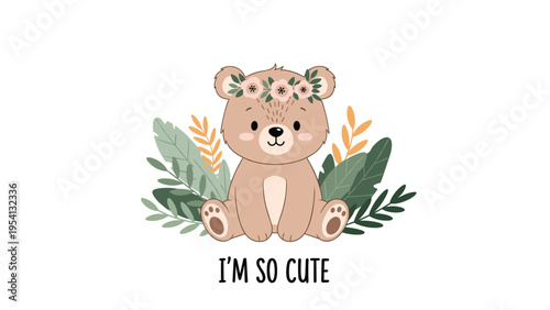 Cute brown bear wearing a delicate flower crown sitting peacefully among green leaves with motivational text above.
