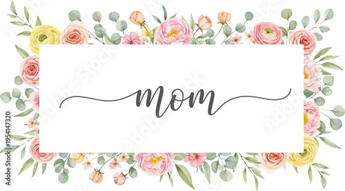 Elegant floral border design with the word mom in cursive