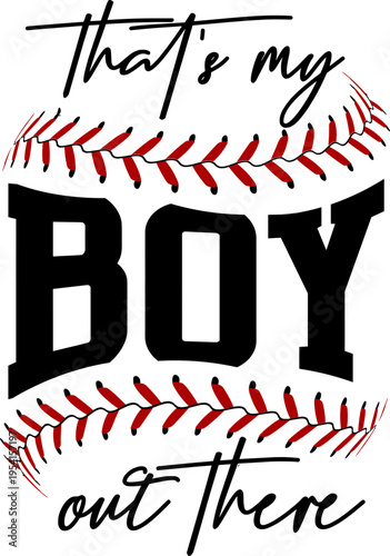 That's my bot out there svg, Mum svg, dad svg, games day svg, baseball svg