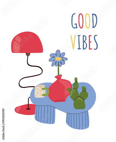 Good Vibes Hand Drawn Vector Illustration of Cozy Home Interior with Retro Lamp, Blue Table, Flower Vase, and Cactus in Flat Naive Art Style