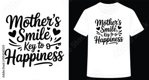 Mother Smile Key to Happiness Text Design on White T Shirt Graphic Display