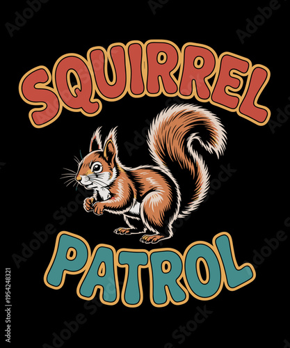 Funny Squirrel Patrol, Funny Squirrel Lover, Squirrel Joke