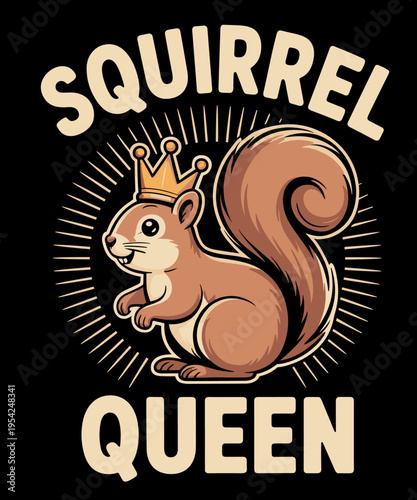 Squirrel Queen Funny Squirrel Lover