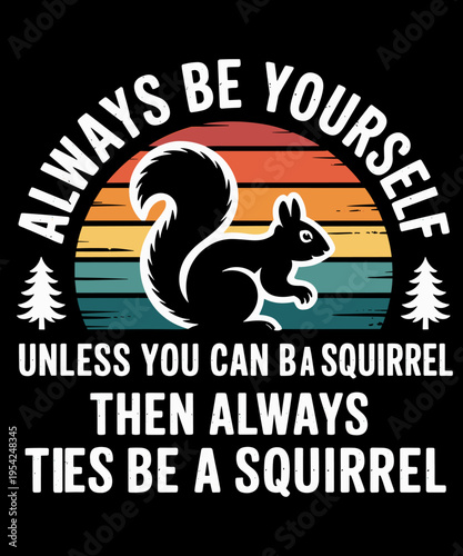 Konstfotografi Squirrel Always Be Yourself Retro Vintage Rodent