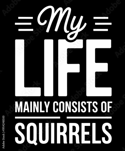 Funny Squirrels  My Life Mainly Consists of Squirrels
