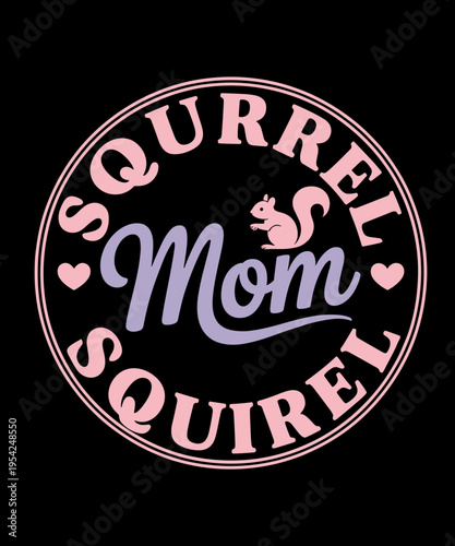 Squirrel Mom Squirrel Lover