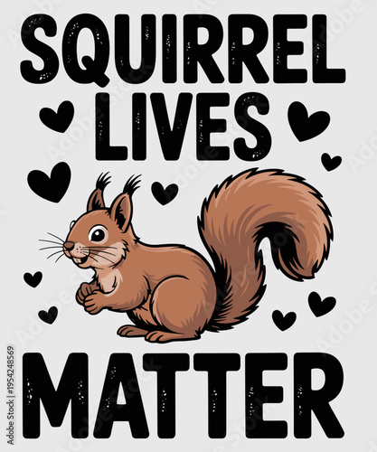 Squirrel Lives Matter Squeak Chestnut Animal