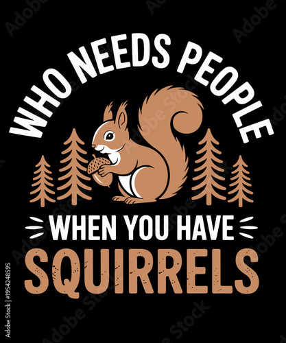 Who Needs People When You Have Squirrels