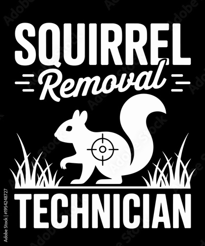 Squirrel Removal Technician Funny Squirrel Lover