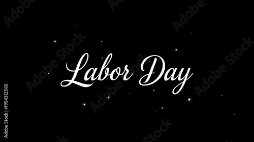 Animated labor day greeting with white cursive text and sparkling particles on a black background