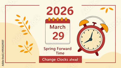 Daylight Saving Time Begins 2026 concept banner. Vector illustration of clock and info with calendar date of changing time in march 29. Spring Forward Time illustration banner. Change clocks ahead
