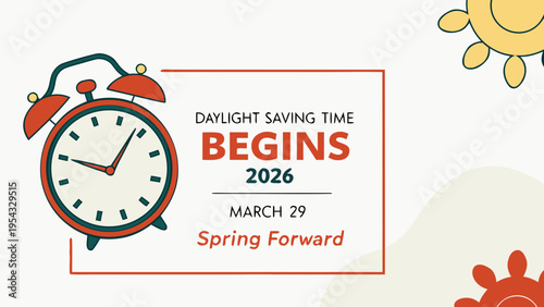 Daylight Saving Time Begins 2026 concept banner. Vector illustration of clock and info with calendar date of changing time in march 29. Spring Forward Time illustration banner. Change clocks ahead