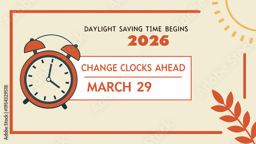 Daylight Saving Time Begins 2026 concept banner. Vector illustration of clock and info with calendar date of changing time in march 29. Spring Forward Time illustration banner. Change clocks ahead