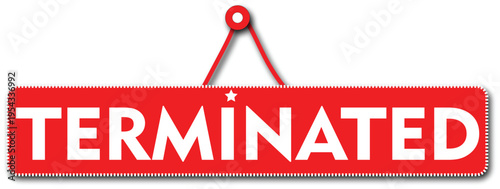 Terminated Stamp Label Hanging Sign – Red Employee Dismissal Notice, Job Loss Concept, Business and HR Termination Symbol