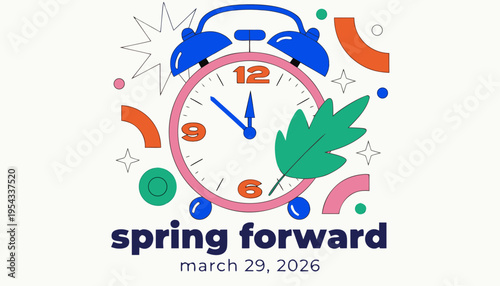A vibrant illustration depicts an orange alarm clock with the text 'spring forward' and 'daylight saving time', noting march 29, 2026. high-quality professional detailed modern