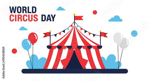 World Circus Day Celebration: Festive illustration, circus tent stands as a vibrant symbol, balloons dance joyfully amidst a sky adorned with playful clouds. A joyful celebration awaits!