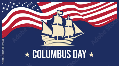 Columbus Day poster with american flag and sailing ship
