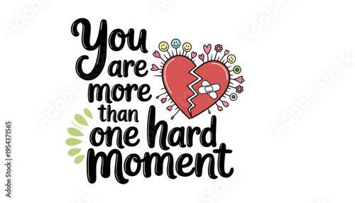 Heart inspirational quote illustration with broken heart and colorful symbols