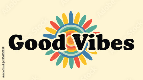 Good vibes text message with colorful retro sunburst pattern for positive attitude and motivational concept art.