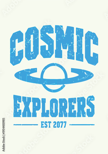 Cosmic Explorers Est 2077 Retro Vintage Space Typography Design Blue Planet Saturn Ring Science Fiction Universe Explorer Graphic Illustration Print
