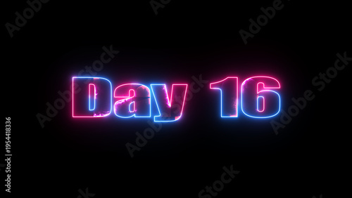 Glowing neon text Day 16 typography on black background. 16 Day To go glowing neon text