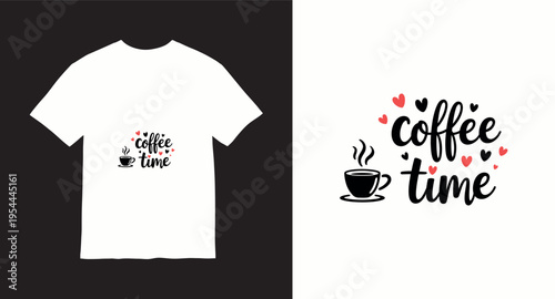 Coffee time lettering design with coffee cup and hearts for t-shirt print