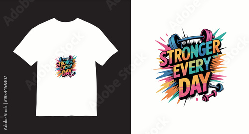 Stronger every day motivational t-shirt design featuring barbell and colorful energetic paint splash background