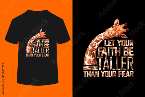 Let Your Faith Be Taller Than Your Fear Giraffe T-Shirt