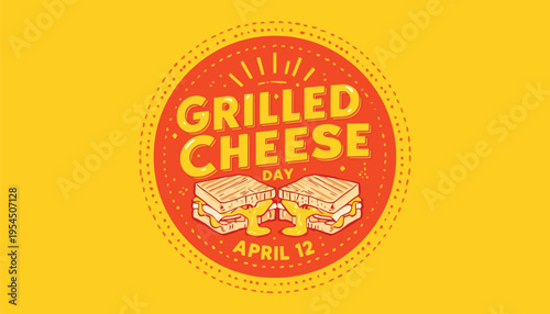Grilled Cheese Day vector illustration with circular red emblem, melted sandwiches, bold text and festive yellow background design