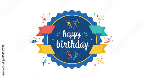 Vector happy birthday badge with ribbons and confetti